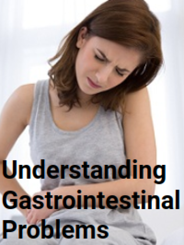 Understanding Gastrointestinal Problems